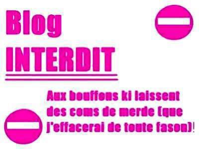 Blog interdit !!!!!!!!!!!